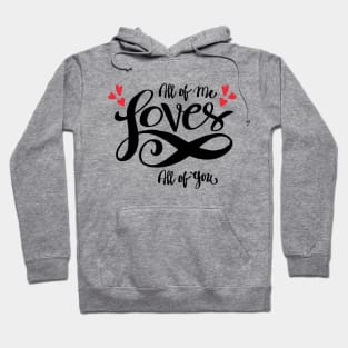 All of me love all of you Hoodie